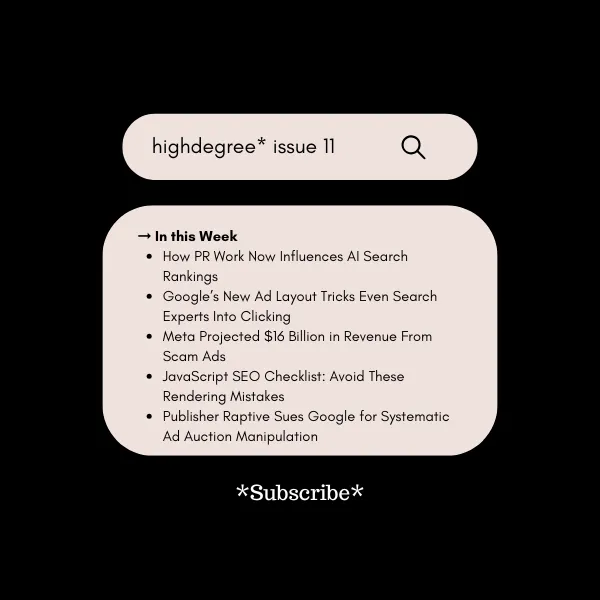 Google's Ad Changes, Meta's Scam Problem & JS SEO Tips | HighDegree* – Issue 11