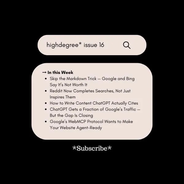 ChatGPT vs Google, Reddit Search is Now 80 Million Users & What AI Reads| HighDegree* – Issue 16
